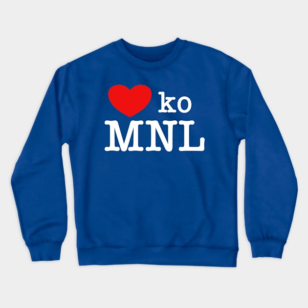 I Love Manila | Mahal ko Manila in Tagalog on Dark Colored Crewneck Sweatshirt by jiromie